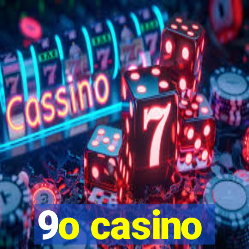 9o casino